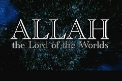 Documentaire Allah the Lord of the worlds